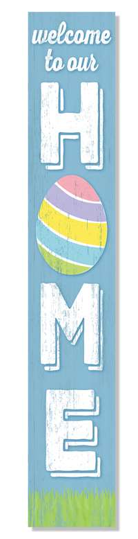60947 WELCOME TO OUR HOME EASTER EGG - PORCH BOARD 8X46.5