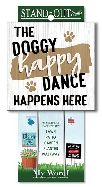 61316 THE DOGGY HAPPY DANCE HAPPENS HERE STAND-OUTS SQUARE 8X8