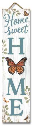 61599 HOME SWEET HOME WITH MONARCH BUTTERFLY- STAND-OUT TALL 24X6