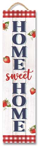 61655 HOME SWEET HOME W/ STRAWBERRIES - STAND-OUT TALL 24X6