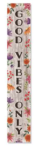 61755 GOOD VIBES ONLY- PORCH BOARDS 8X46.5