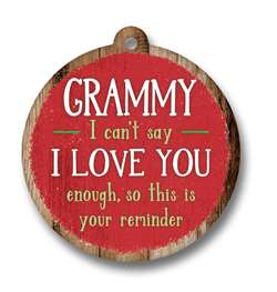 62049 GRAMMY I CAN'T SAY I LOVE YOU ENOUGH - ORNAMENTS ROUND 4"