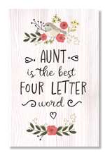62517 AUNT IS THE BEST FOUR LETTER - WELL SAID 6X10