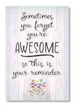 TIMES YOU FORGET YOU'RE AWESOME - WELL SAID 6X10