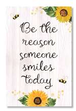 BE THE REASON SOMEONE SMILES TODAY - WELL SAID 6X10