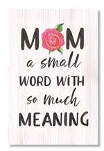 MOM, A SMALL WORD - WELL SAID 6X10