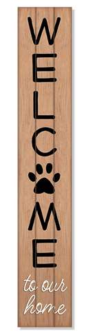 62744 WELCOME TO OUR HOME W/ PAWPRINT - PORCH BOARD 8X46.5