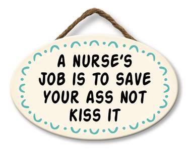 65010 A NURSE'S JOB IS TO SAVE YOUR BUTT - GIGGLE ZONE 8X5