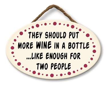 65030 THEY SHOULD PUT MORE WINE IN A BOTTLE - GIGGLE ZONE 8X5