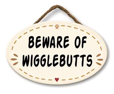 BEWARE OF WIGGLEBUTTS - GIGGLE ZONE 8X5