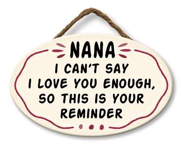 NANA I CAN'T SAY I LOVE YOU ENOUGH - GIGGLE ZONE 8X5