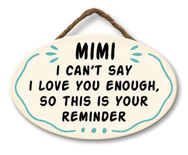 65053 MIMI I CAN'T SAY I LOVE YOU ENOUGH - GIGGLE ZONE 8X5