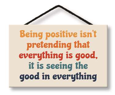BEING POSITIVE ISN'T PRETENDING - WITTY WORDS 8X5