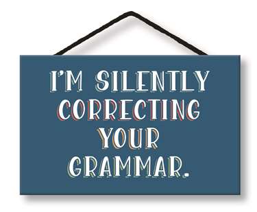 65142 I'M SILENTLY CORRECTING YOUR GRAMMAR - WITTY WORDS 8X5