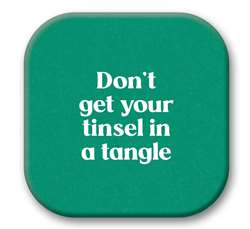 67822 DON'T GET YOUR TINSEL - SIP TALKERS 4X4