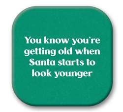 67838 YOU KNOW YOU'RE GETTING OLD - SIP TALKERS 4X4