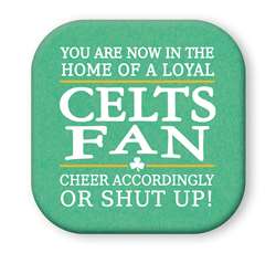 67876 YOU ARE NOW IN THE HOME CELTS FAN - SIP TALKERS 4X4