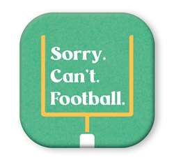 67931 SORRY. CAN'T. FOOTBALL - SIP TALKERS 4X4