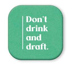 67935 DON'T DRINK AND DRAFT - SIP TALKERS 4X4