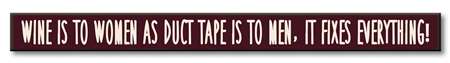72147 WINE IS TO WOMEN AS DUCT TAPE - SKINNIES 1.5X16