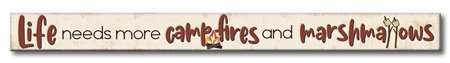 74914 LIFE NEEDS MORE CAMPFIRES - WHITE SKINNIES 1.5X16