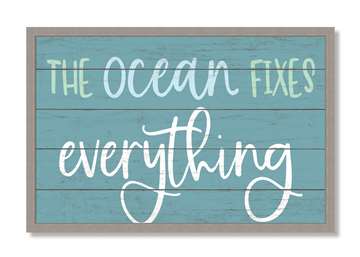 76078 THE OCEAN FIXES EVERYTHING - 16X24 FRAMED