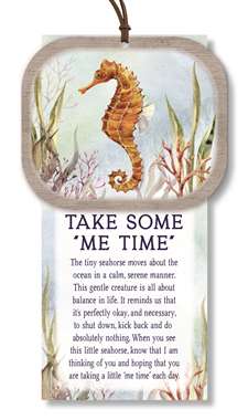 76369 TAKE SOME ME TIME - SEAHORSE NATURALLY INSPIRED W/ CARD