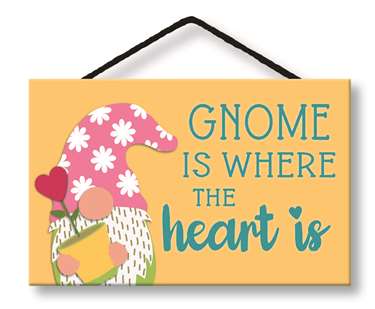 77005 GNOME IS WHERE THE HEART IS - HANG-UP 8X5 W/ CORD