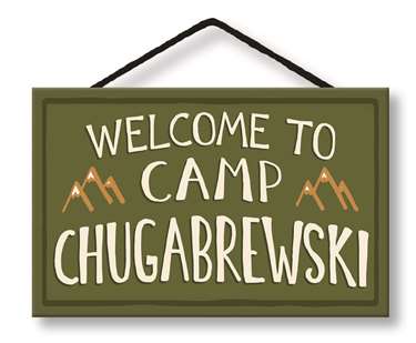 77019 WELCOME TO CAMP CHUGABREWSKI - HANG-UP 8X5 W/ CORD