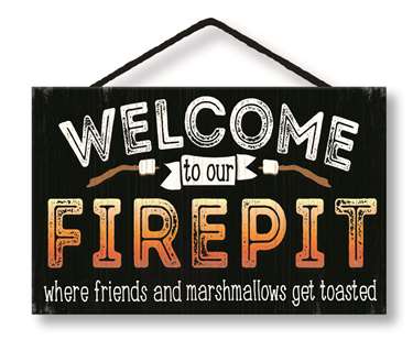 77026 WELCOME TO OUR FIREPIT- HANG UPS 8X3.75