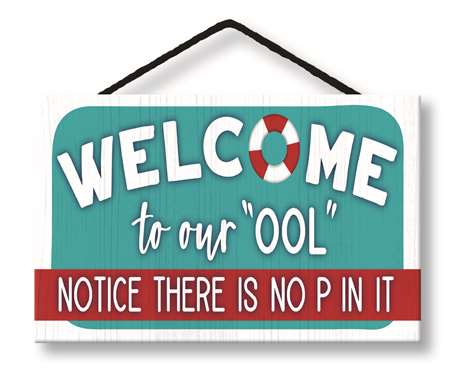 77032 WELCOME TO OUR OOL- HANG UPS 8X3.75