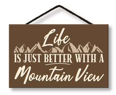 77052 LIFE IS BETTER WITH A MOUNTAIN VIEW - HANG UPS 8X3.75
