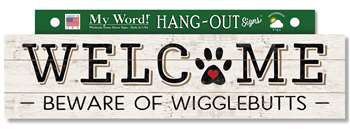 77460 WELCOME BEWARE OF WIGGLEBUTTS  - HANG OUTS 24X6