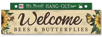 77475 WELCOME BEES AND BUTTERFLIES- HANG OUTS 24X6
