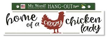 77494 HOME OF A CRAZY CHICKEN LADY - HANG-OUT SIGNS 24X6