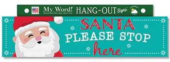 77508 SANTA PLEASE STOP HERE - HANG OUTS 6X24