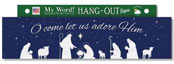 77511 O' COME LET US ADORE HIM - HANG OUTS 6X24