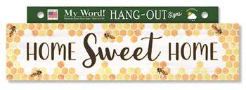 77515 HOME SWEET HOME W/ HONEYCOMB - STAND-OUTS TALLS 24X6