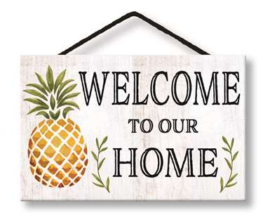 77625 WELCOME TO OUR HOME W/PINEAPPLE- HANG-UP 8X5 W/ CORD