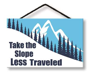 77634 TAKE THE SLOPE LESS- HANG-UP 8X5 W/ CORD