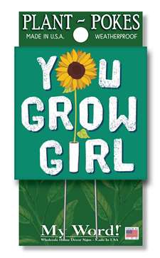 77813 YOU GROW GIRL- PLANT POKES 4X4