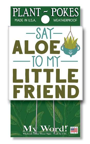 77814 SAY ALOE TO MY LITTLE FRIEND- PLANT POKES 4X4