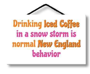 78030 DRINKING ICE COFFEE IN A SNOWSTORM - WITTY WORDS 5X8